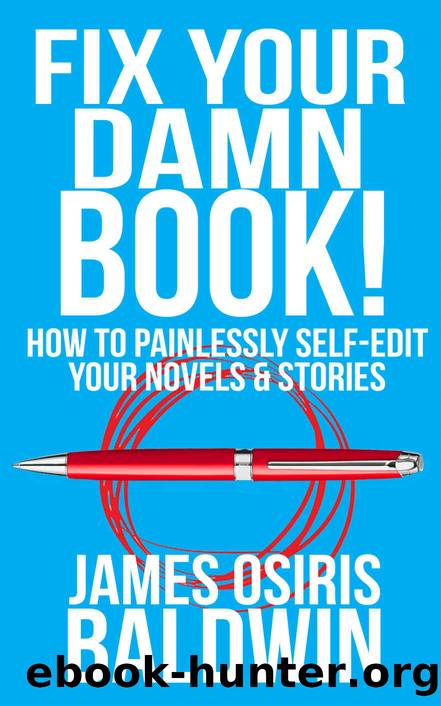 Fix Your Damn Book!: A Self-Editing Guide for Authors by Baldwin James Osiris