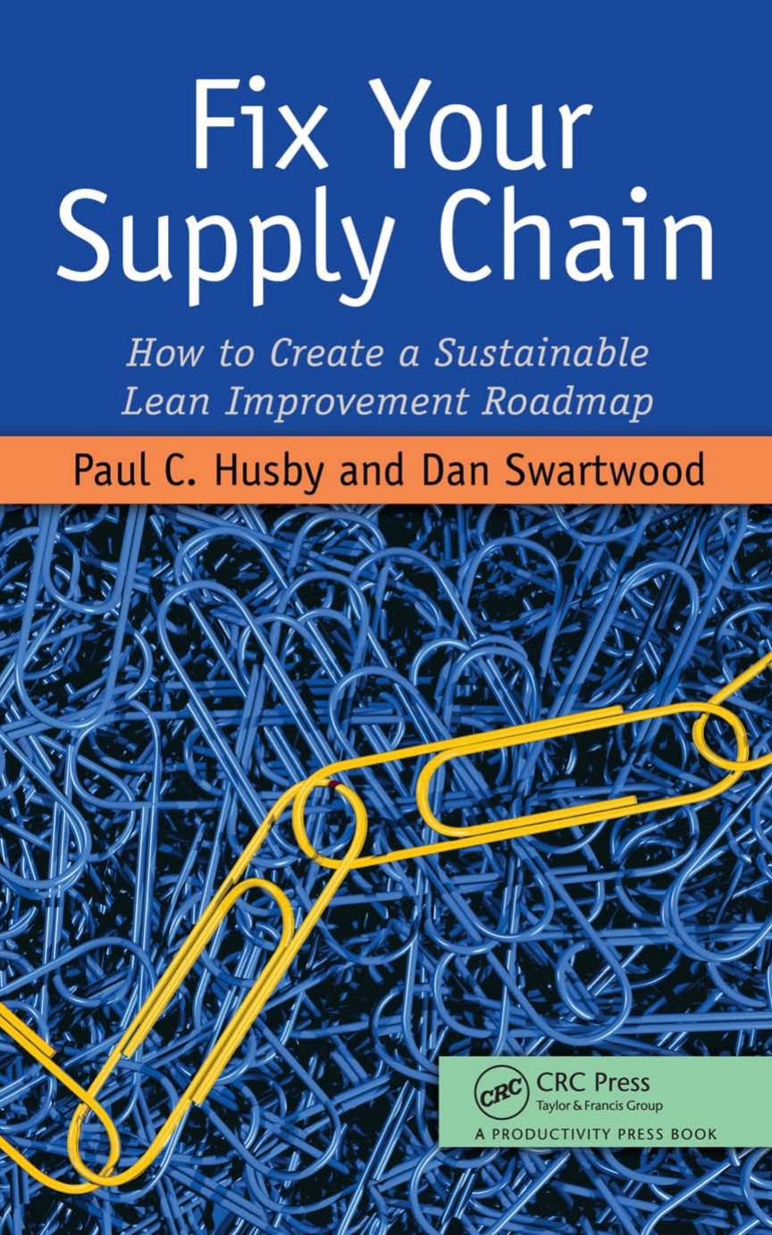 Fix Your Supply Chain: How to Create a Sustainable Lean Improvement Roadmap by Paul C. Husby