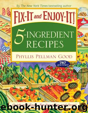 Fix-It and Enjoy-It 5-Ingredient Recipes by Phyllis Good