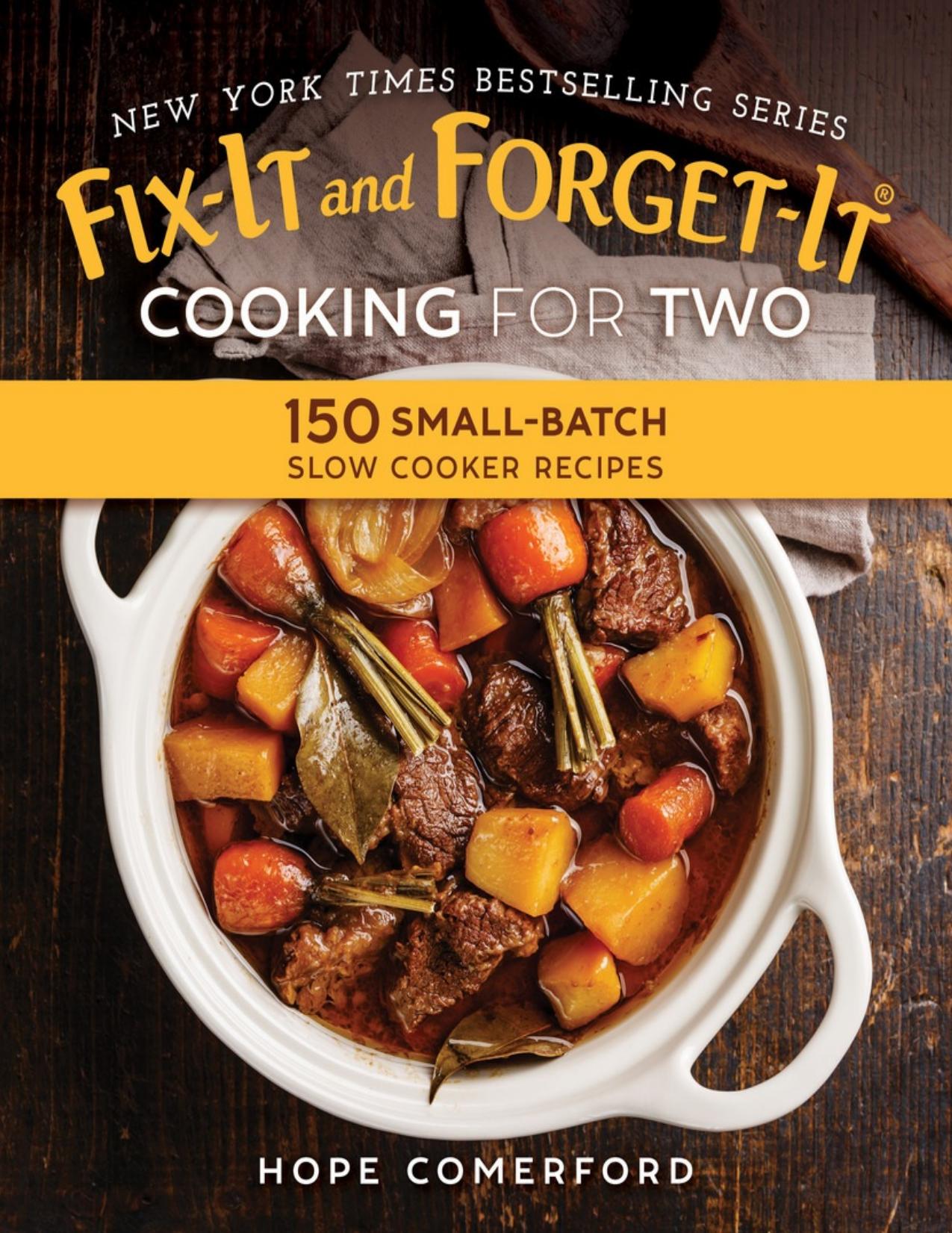 Fix-It and Forget-It Cooking for Two 150 Small-Batch Slow Cooker Recipes - PDFDrive.com by Hope Comerford