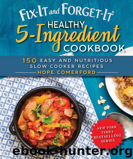 Fix-It and Forget-It Healthy 5-Ingredient Cookbook by Hope Comerford