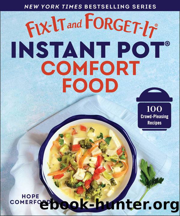 Fix-It and Forget-It Instant Pot Comfort Food by Hope Comerford