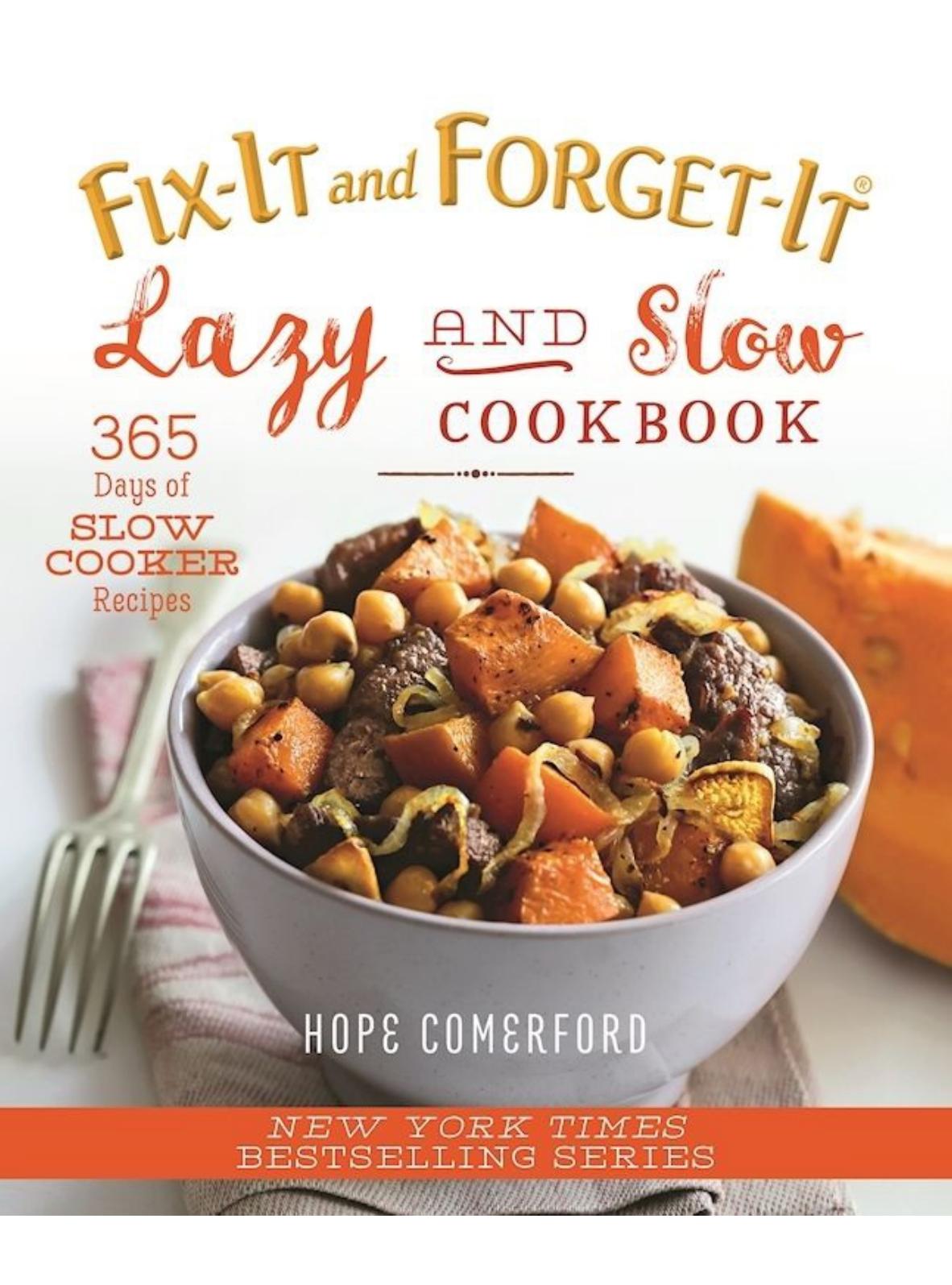 Fix-It and Forget-It Lazy and Slow Cookbook: 365 Days of Slow Cooker Recipes by Comerford Hope