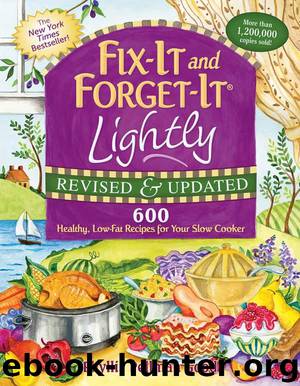 Fix-It and Forget-It Lightly Revised & Updated: 600 Healthy, Low-Fat Recipes For Your Slow Cooker by Good Phyllis