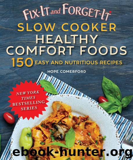 Fix-It and Forget-It Slow Cooker Comfort Foods by Hope Comerford