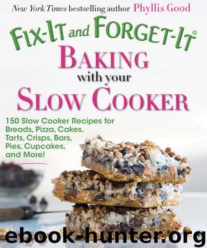 Fix-it and Forget-it Baking With Your Slow Cooker by Good Phyllis Pellman