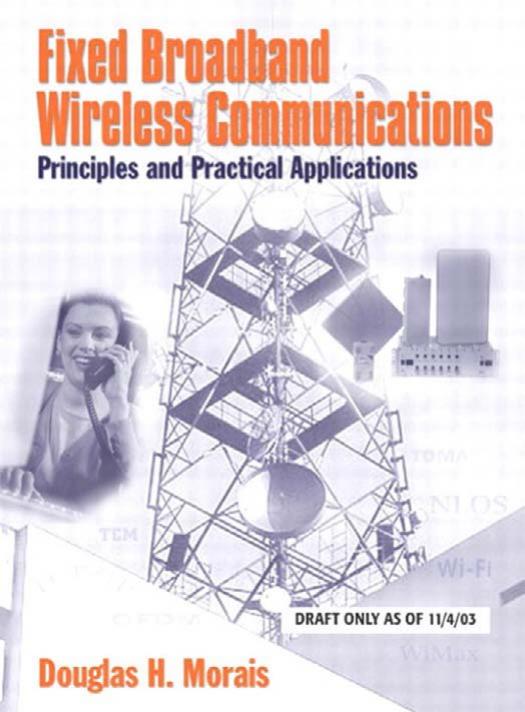 Fixed Broadband Wireless Communications: Principles and Practical Applications by Douglas H. Morais