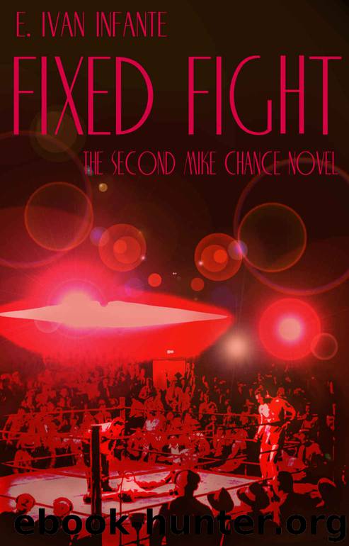 Fixed Fight (Mike Chance series Book 2) by E. Ivan Infante