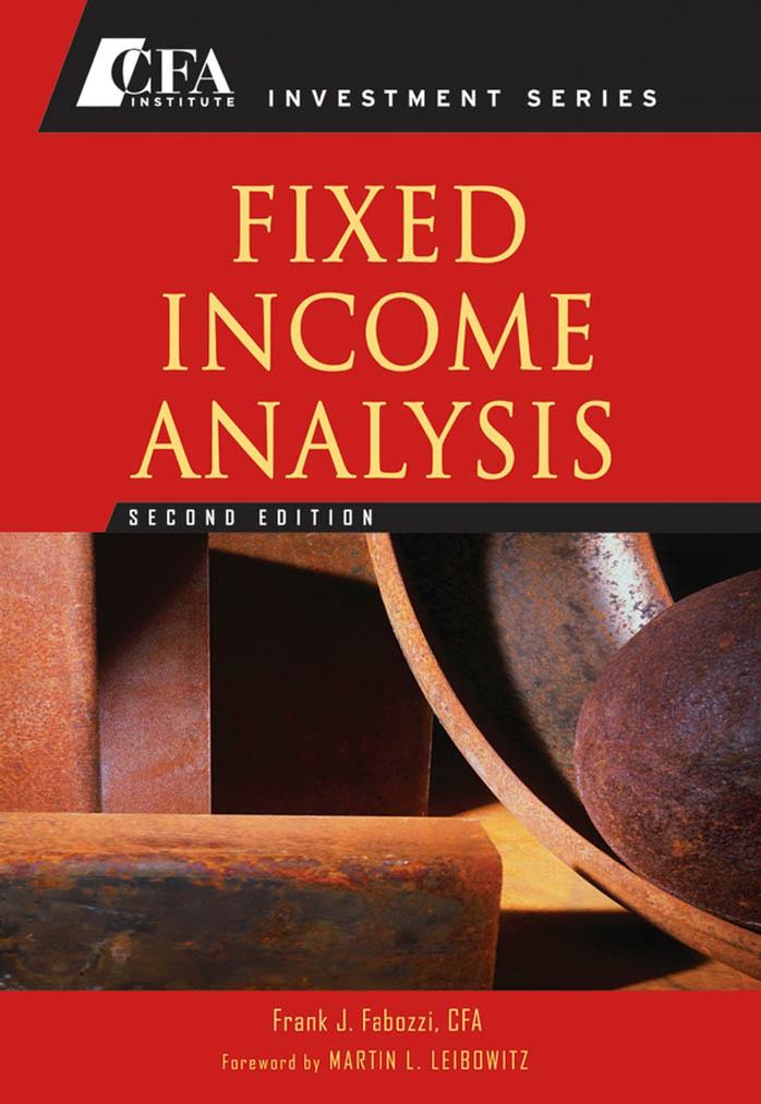Fixed Income Analysis by Frank J. Fabozzi CFA Martin L. Leibowitz