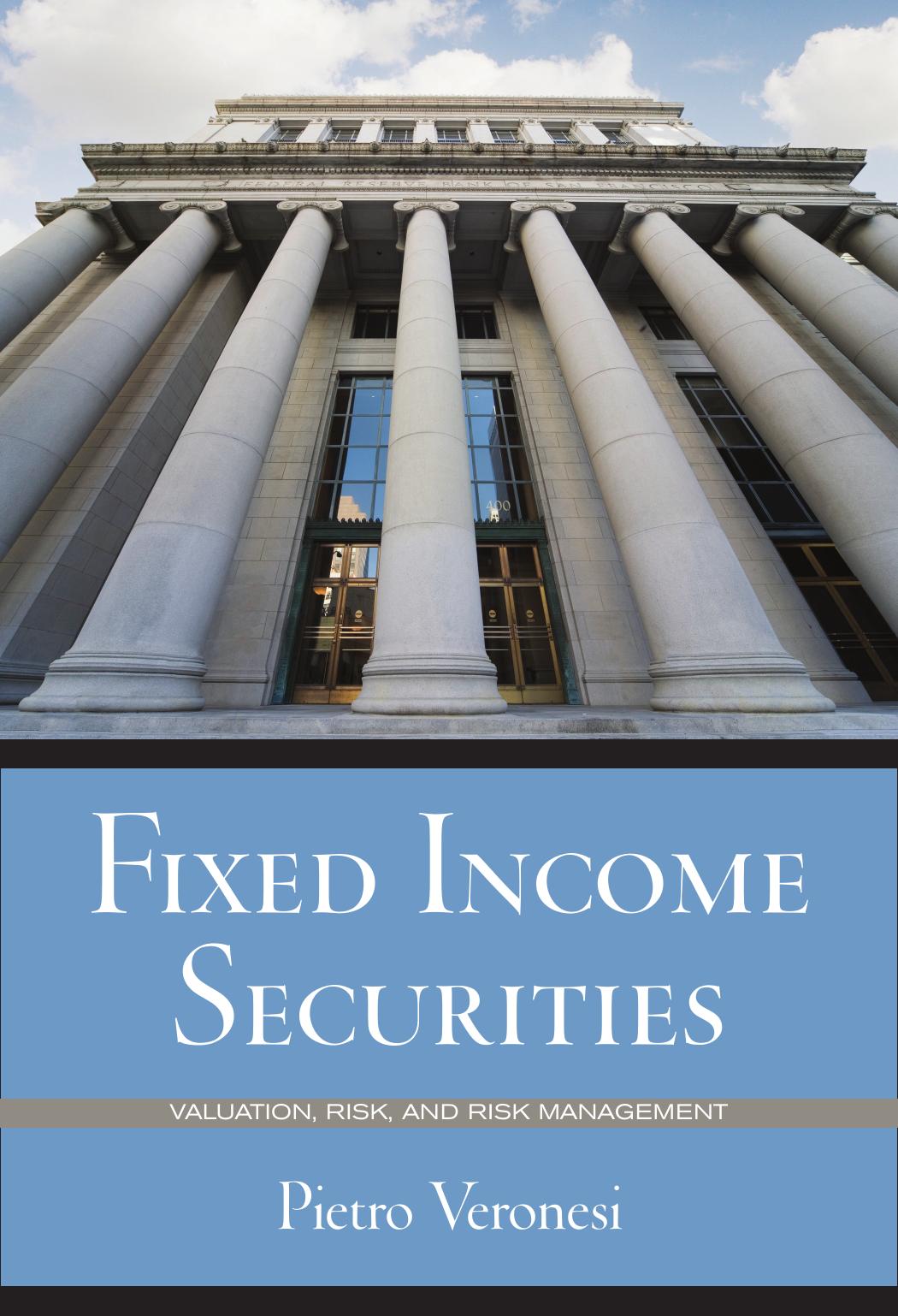 Fixed Income Securities: Valuation, Risk, and Risk Management by Pietro Veronesi