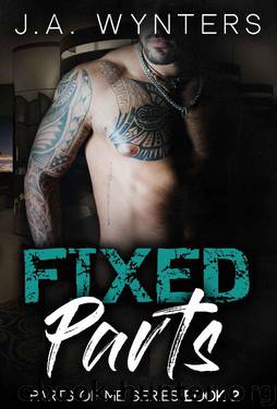 Fixed Parts (Dark Romance) (Parts of Me Book 2) by J. A. Wynters