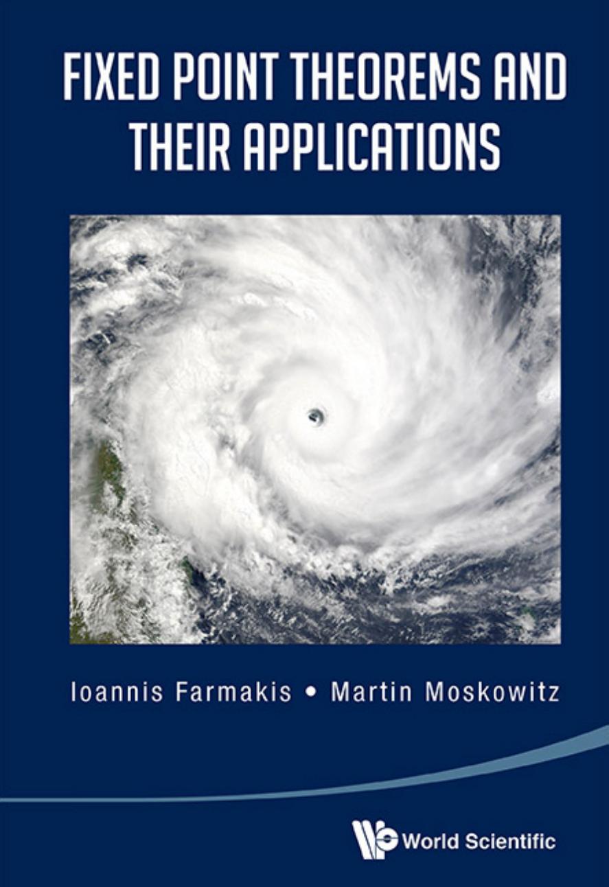 Fixed Point Theorems and Their Applications by Farmakis I. Moskowitz M