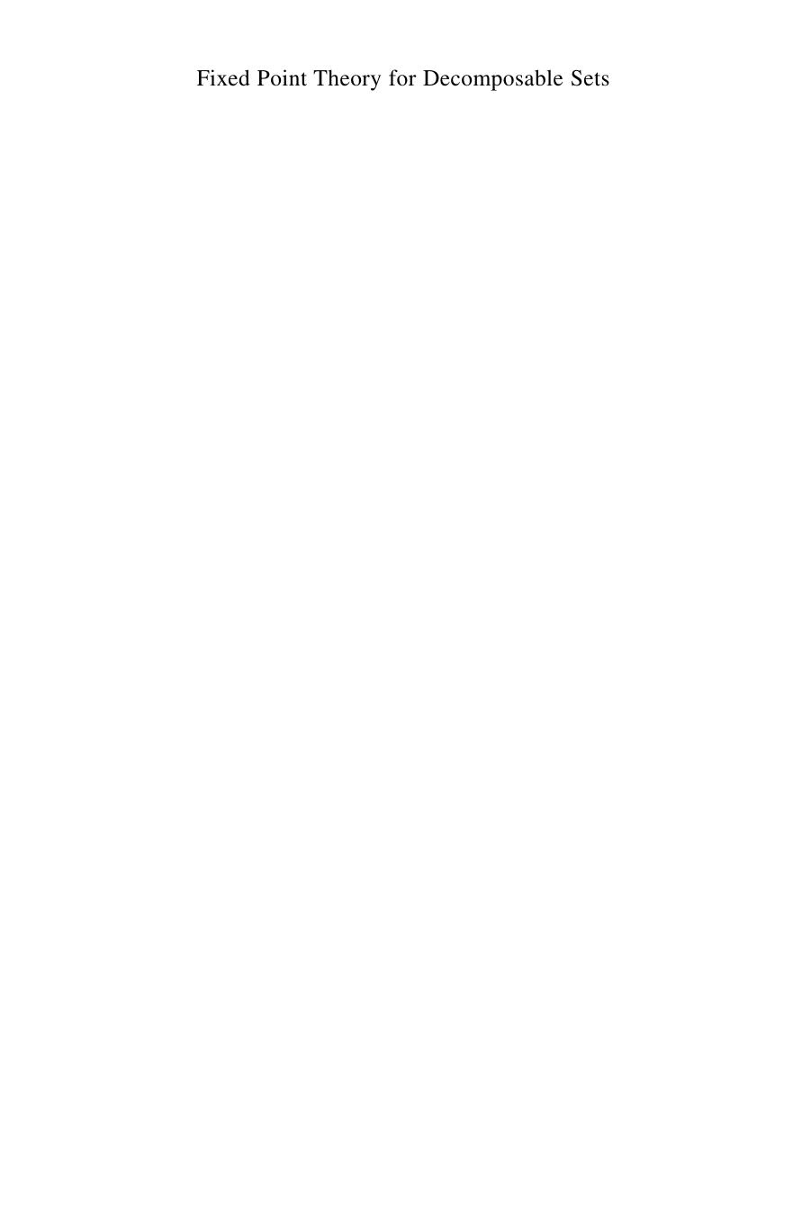 Fixed Point Theory for Decomposable Sets by Andrzej Fryszkowski