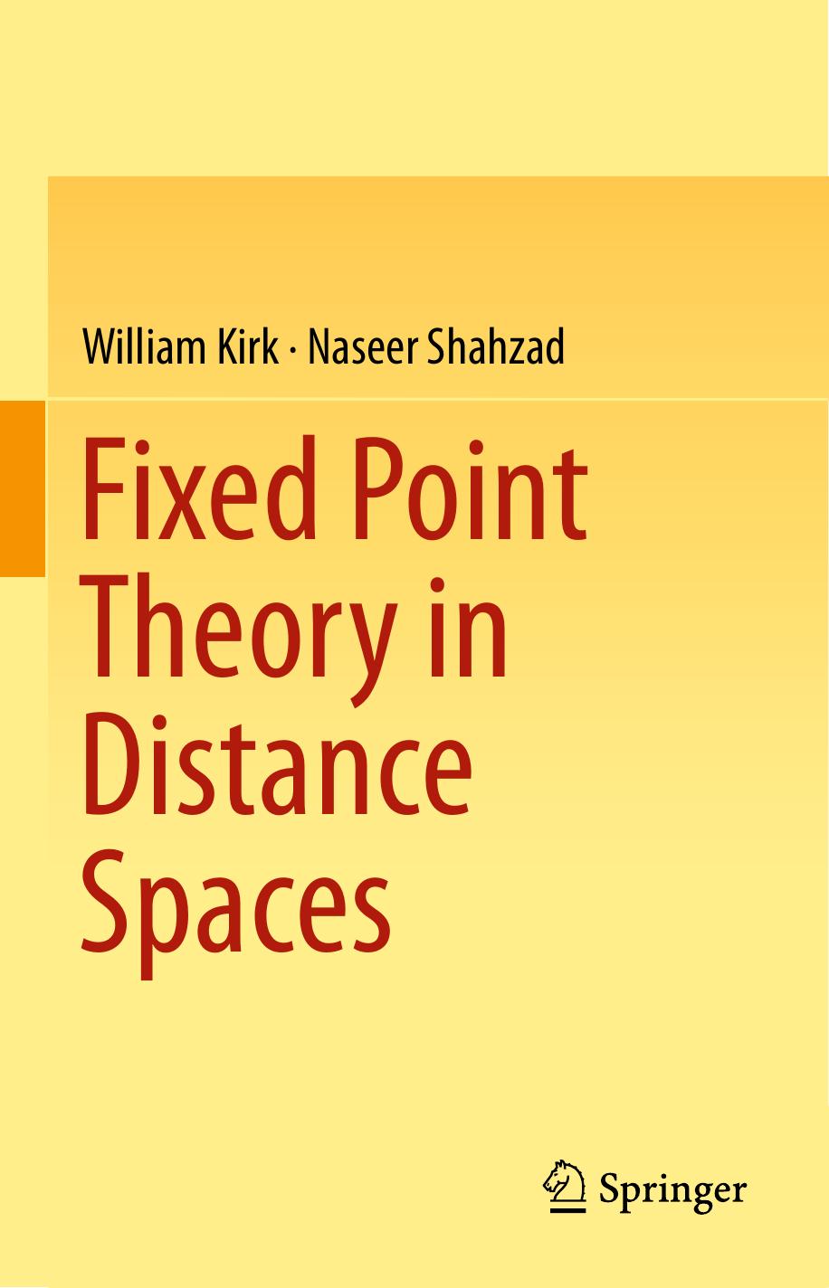 Fixed Point Theory in Distance Spaces by William Kirk Naseer Shahzad (auth.)