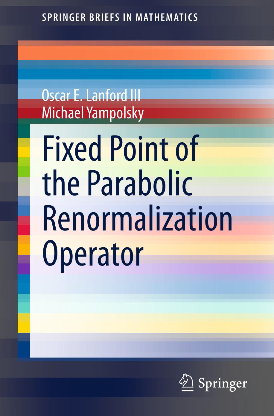 Fixed Point of the Parabolic Renormalization Operator (Repost) by Oscar E. Lanford III Michael Yampolsky