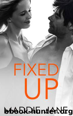 Fixed Up by Maddie Jane