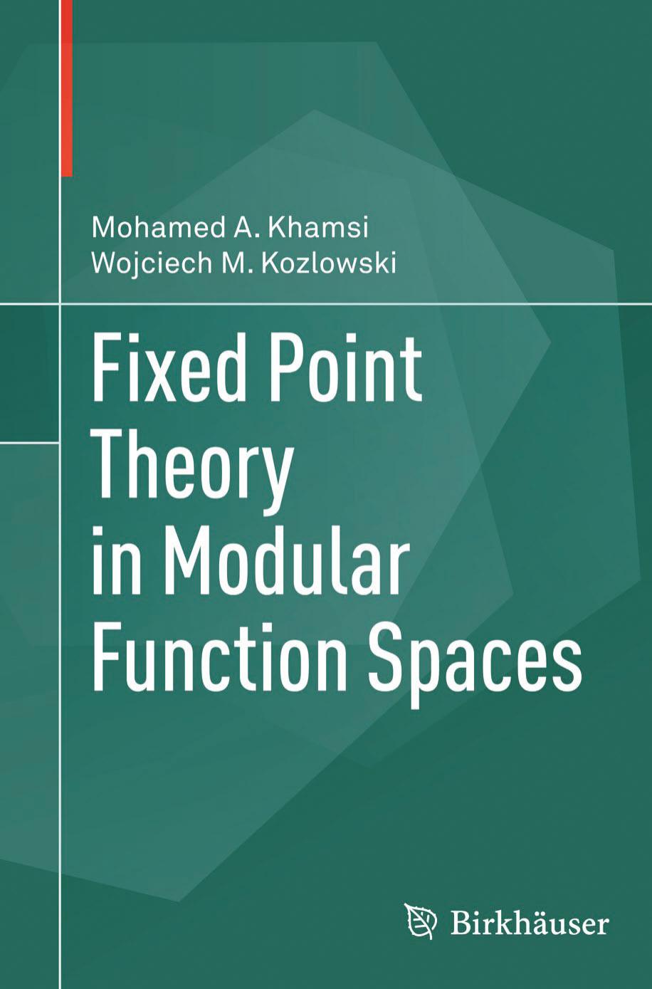 Fixed point theory in modular function spaces by Khamsi Mohamed A.; Kozlowski Wojciech M