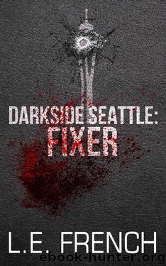 Fixer (Darkside Seattle) by L.E. French