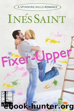Fixer-Upper (Spinning Hills Romance 3) by Inés Saint