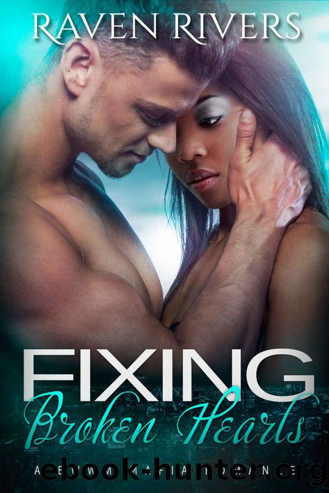 Fixing Broken Hearts by Raven Rivers