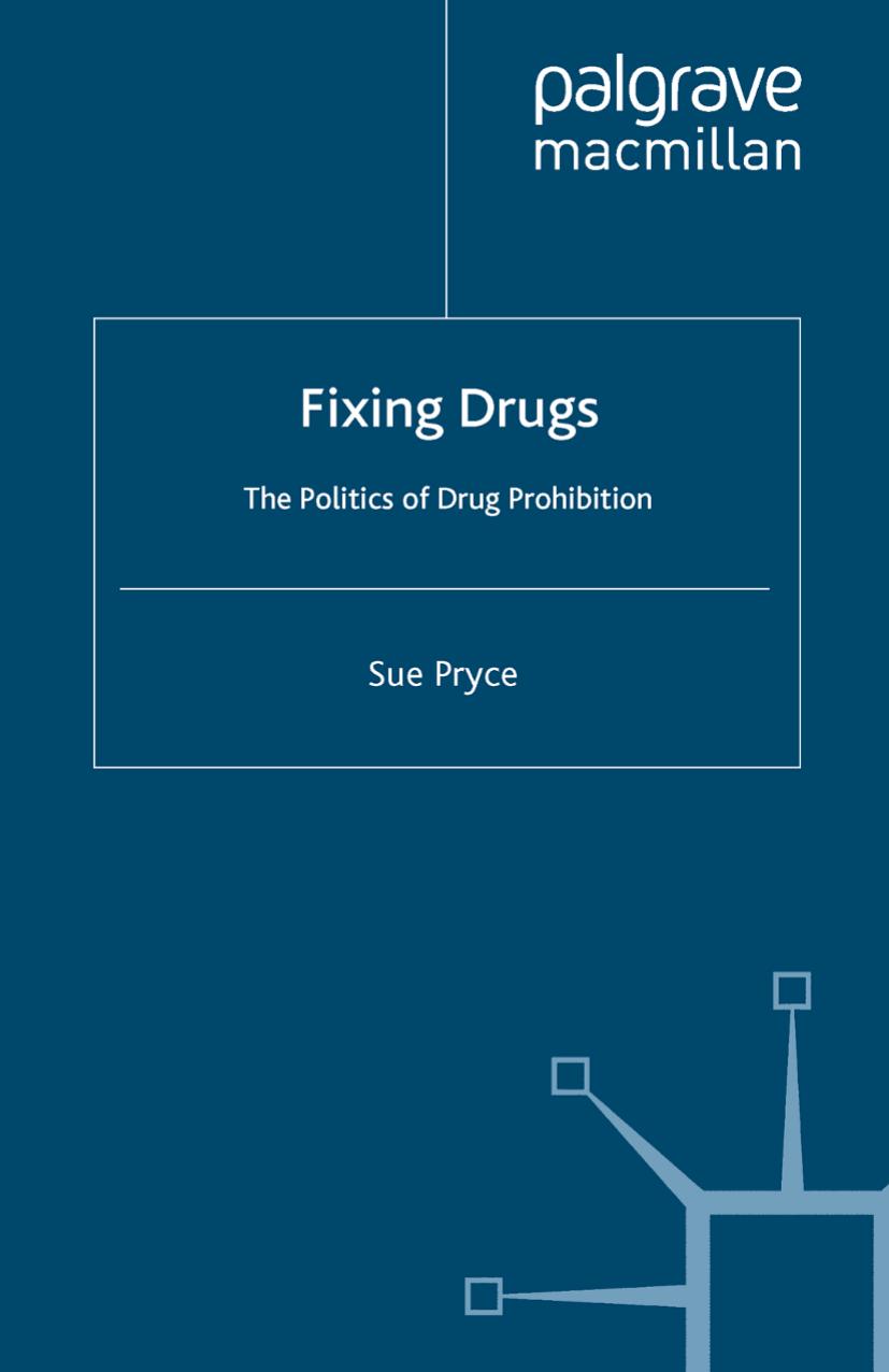Fixing Drugs: The Politics of Drug Prohibition (Repost) by Unknow