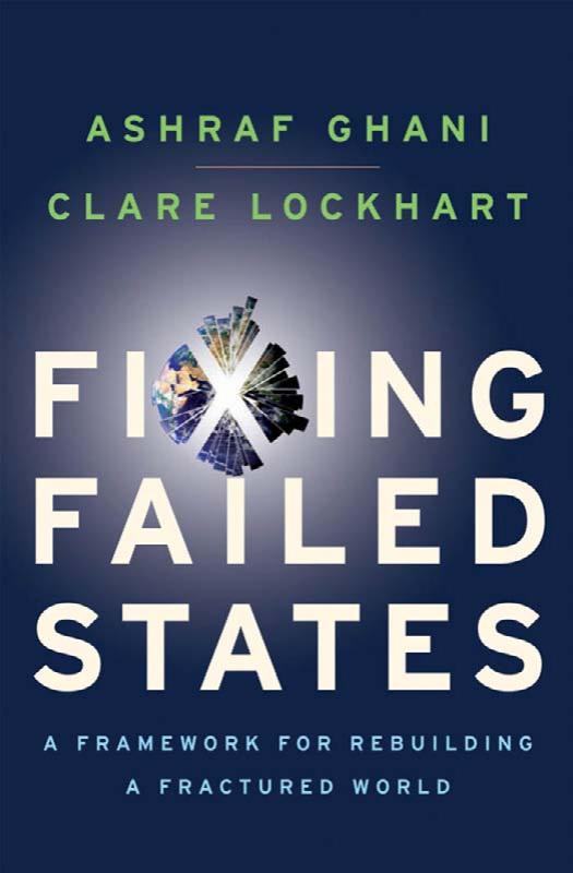 Fixing Failed States: A Framework for Rebuilding a Fractured World by Ashraf Ghani Clare Lockhart