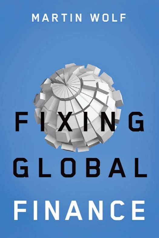 Fixing Global Finance (Forum on Constructive Capitalism) by Martin Wolf