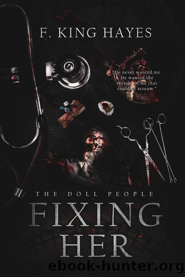 Fixing Her (The Doll People Book 1) by F. King Hayes