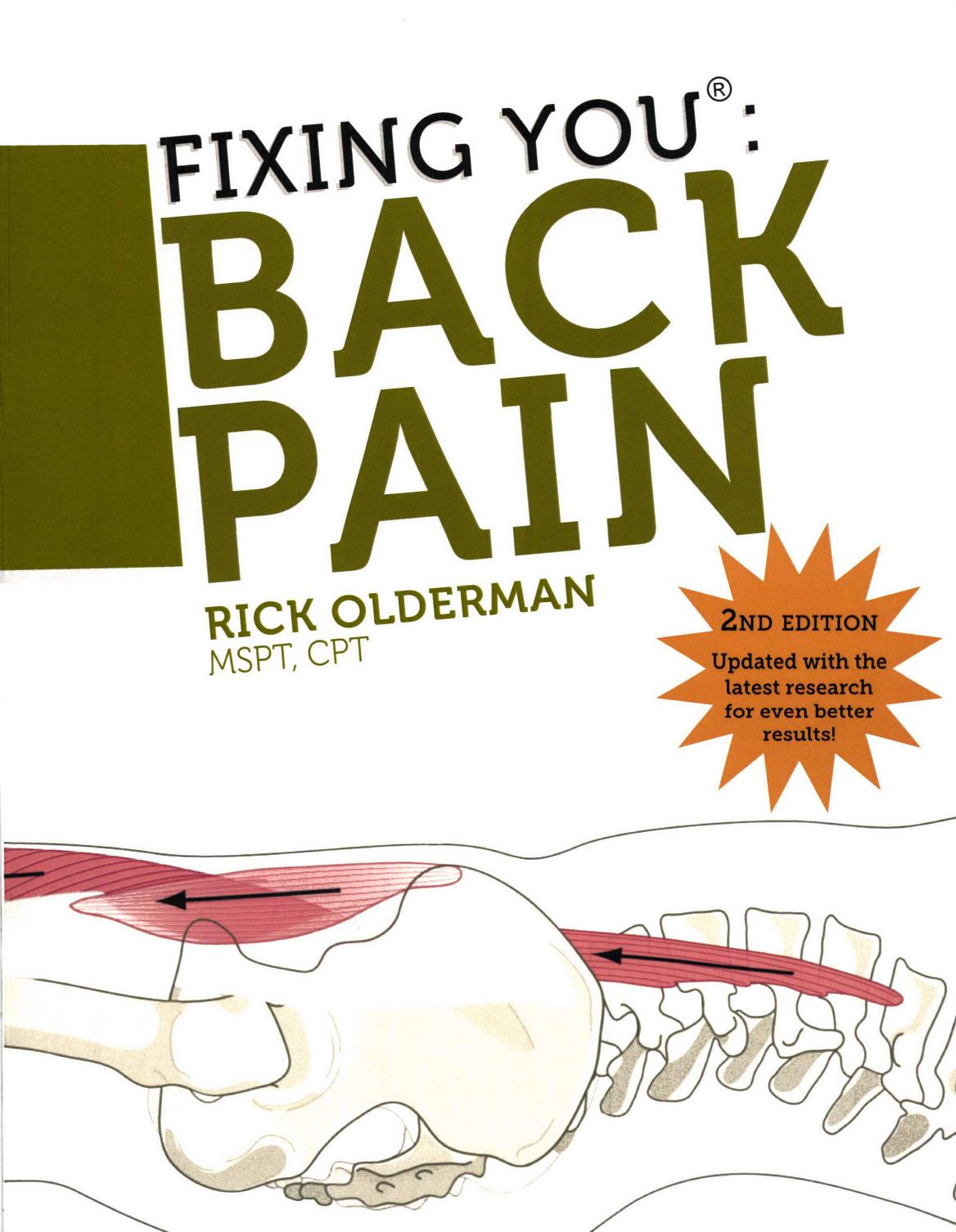 Fixing You: Back Pain 2nd edition: Self-Treatment for Back Pain, Sciatica, Bulging and Herniated Discs, Stenosis, Degenerative Discs, and other Diagnoses by Rick Olderman