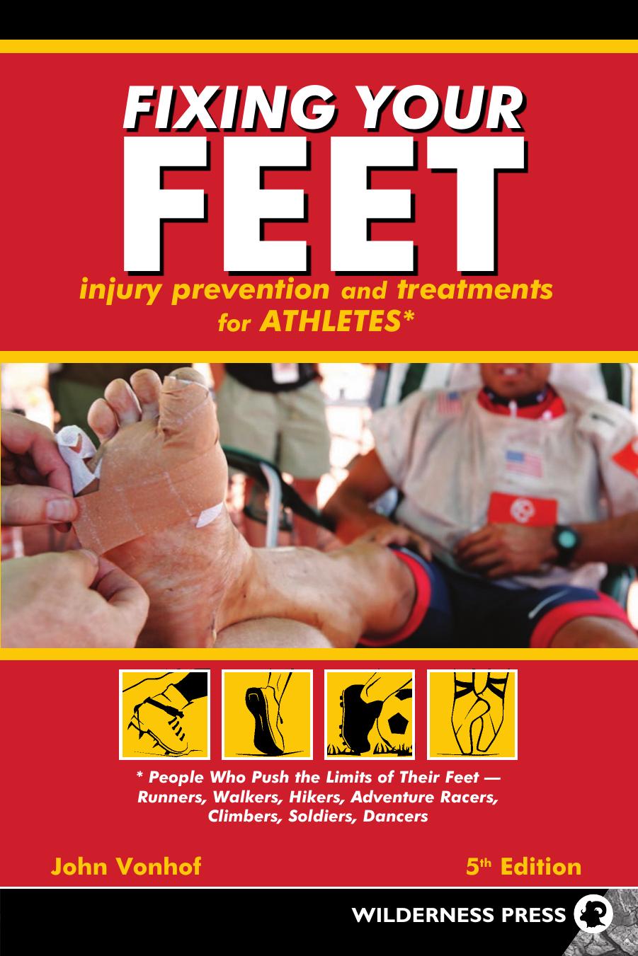 Fixing Your Feet: Prevention and Treatments for Athletes, 5th Edition by John Vonhof