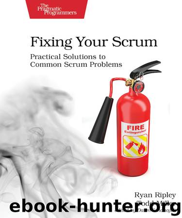 Fixing Your Scrum by Todd Miller & Ryan Ripley