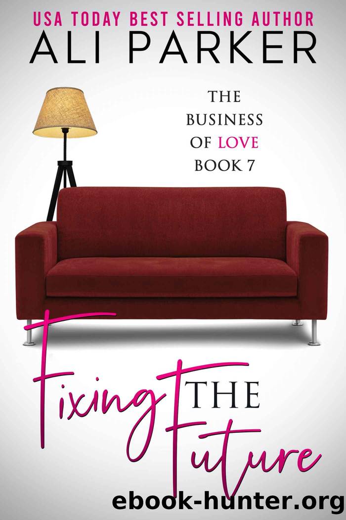 Fixing the Future: A Business Of Love by Parker Ali