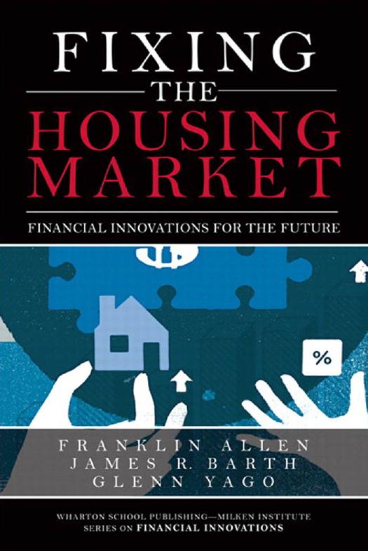Fixing the Housing Market: Financial Innovations for the Future by Franklin Allen James R. Barth Glenn Yago