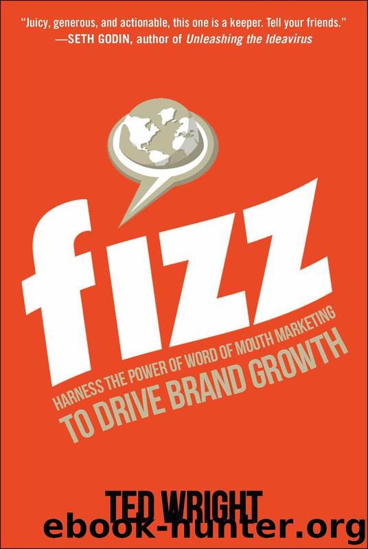 Fizz: Harness the Power of Word of Mouth Marketing to Drive Brand Growth by Ted Wright