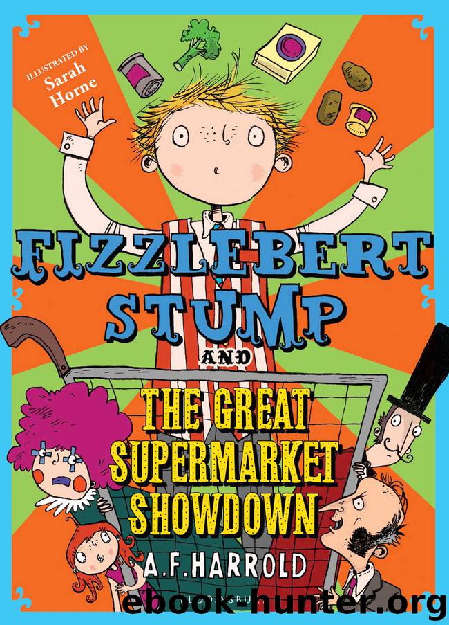 Fizzlebert Stump and the Great Supermarket Showdown by A.F. Harrold