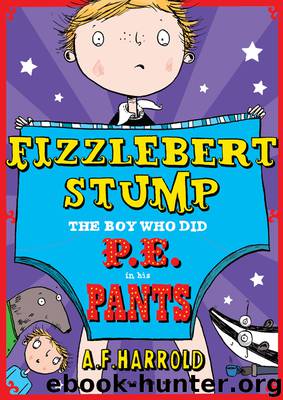 Fizzlebert Stump by A.F. Harrold
