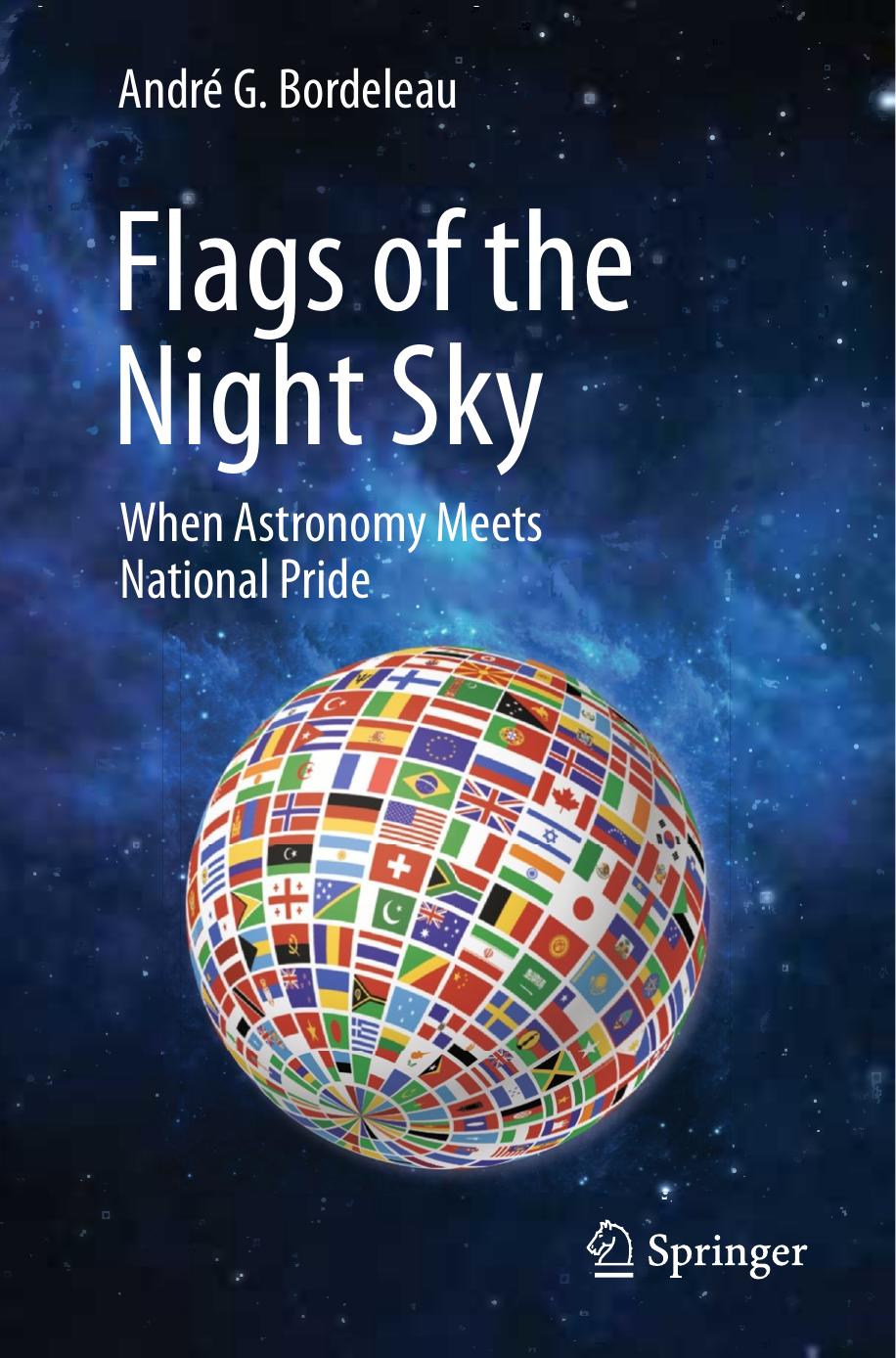 Flags of the Night Sky: When Astronomy Meets National Pride by André G. Bordeleau (auth.)