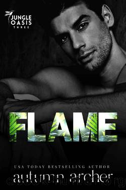Flame (Jungle Oasis Book 3): A billionaire enemies to lovers dark romance by Autumn Archer