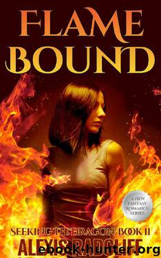 Flame Bound (Seeking the Dragon Book 2) by Alexis Radcliff