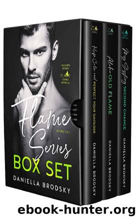 Flame Series Complete Box Set : Second Chance Romance Collection by Daniella Brodsky