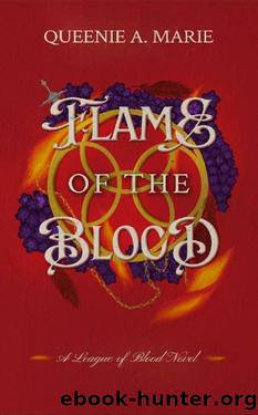 Flame of the Blood: A League of Blood Novel by Queenie A. Marie