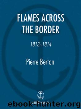Flames Across the Border by Pierre Berton