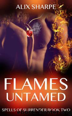 Flames Untamed: Spells of Surrender Book Two by Alix Sharpe