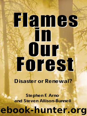 Flames in Our Forest by Stephen F. Arno & Stephen Allison-Bunnell
