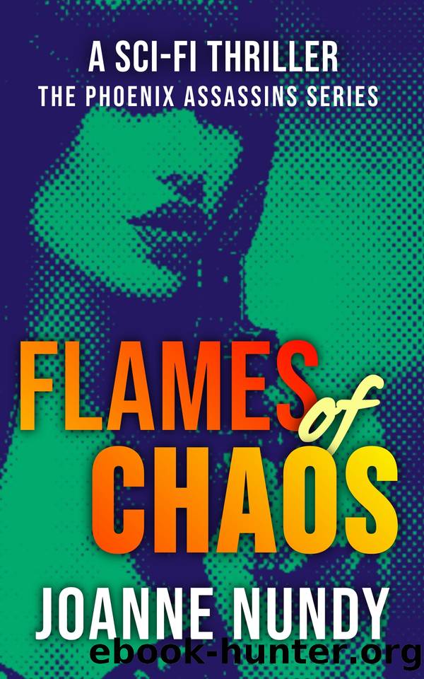 Flames of Chaos: The Phoenix Assassins Series: Book 2 by Joanne Nundy