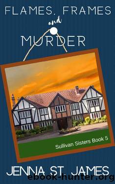 Flames, Frames, & Murder (A Sullivan Sisters Mystery Book 5) by Jenna St. James