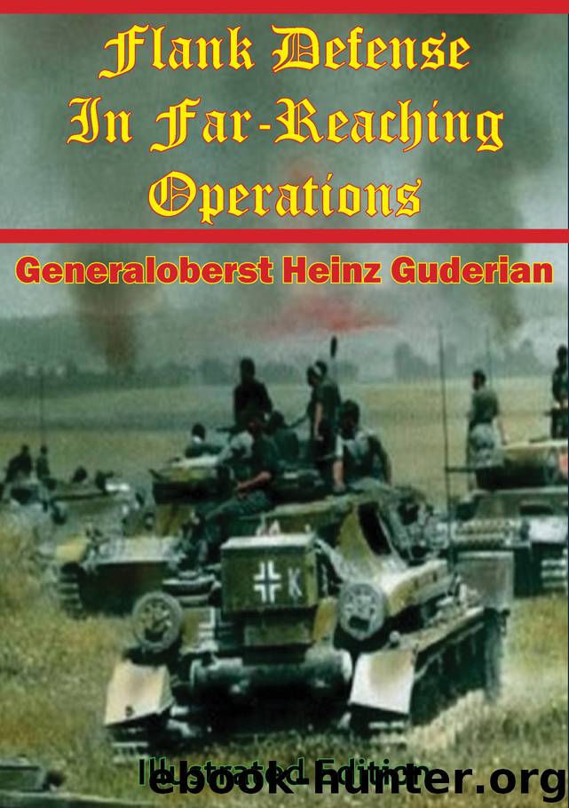Flank Defense In Far-Reaching Operations by Generaloberst Heinz Guderian