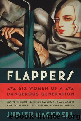 Flappers: Six Women of a Dangerous Generation by Mackrell Judith
