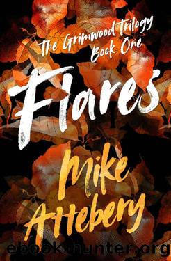 Flares (The Grimwood Trilogy Book 1) by Mike Attebery