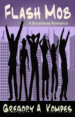 Flash Mob (A Broadway Romance) by Kompes Gregory A
